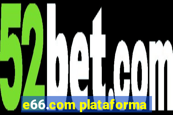 e66.com plataforma